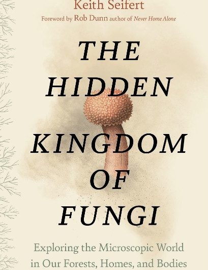 Cover of Keith Seifert's book Hidden Kingdom of Fungi